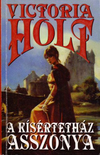 Victoria Holt - A k�s�rteth�z asszonya