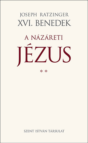 Joseph Ratzinger - A Názáreti Jézus II.