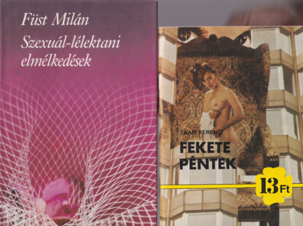 Guy De Maupassant, Fst Miln, Taar Ferenc - 3 db szex knyv: Fekete pntek + Szexul-llektani elmlkedsek + Cltalan szpsg