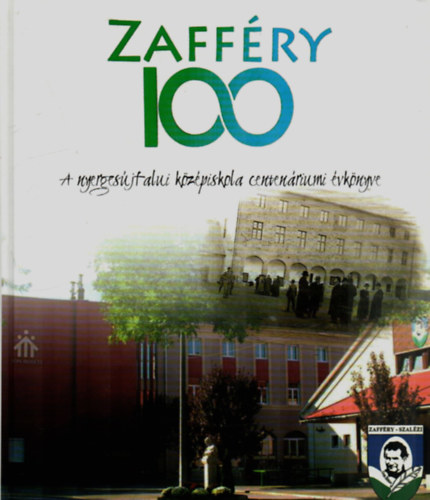 Horvth Dniel - Zaffry 100. - A nyergesjfalui kzpiskola centenriumi vknyve.