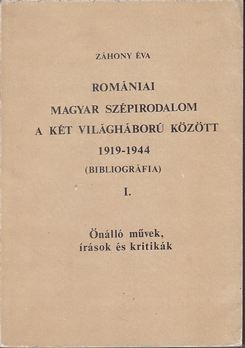 Záhony Éva - Romániai magyar szépirodalom a két világháború között I.