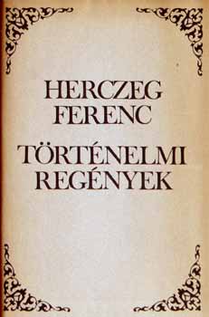 Herczeg Ferenc - Trtnelmi regnyek (Herczeg)