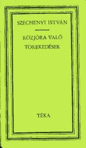 Széchenyi István - Közjóra való törekedések (Szemelvények) - Téka