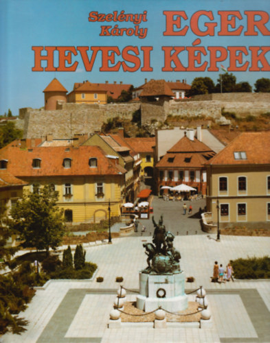 Szelnyi Kroly - Eger (hevesi kpek)