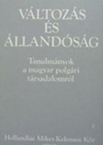 Kartson Endre  (szerk.); Vrdy Pter (szerk.) - Vltozs s llandsg - Tanulmnyok a magyar polgri trsadalomrl