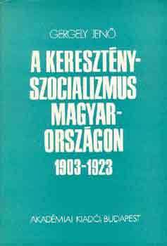 Gergely Jen - A keresztnyszocializmus Magyarorszgon 1903-1923