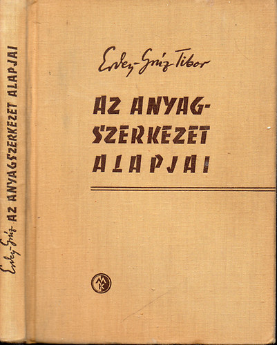 Erdey-Gr�z Tibor - Az anyagszerkezet alapjai