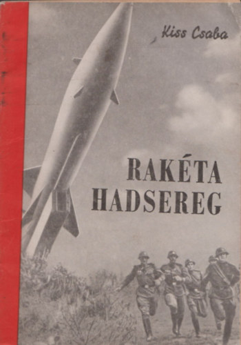 Kiss Csaba - Rak�tahadsereg