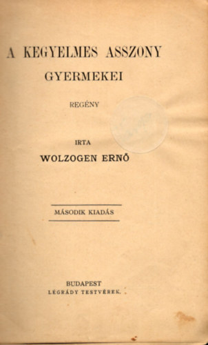 Wolzogen Ernő - a kegyelmes asszony gyermekei
