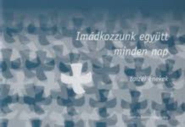 Imdkozzunk egytt minden nap - taizi nekek