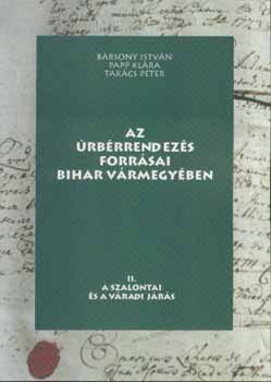 Brsony Istvn , Papp Klra Takcs Pter - Az rbrrendezs forrsai Bihar vrmegyben II.