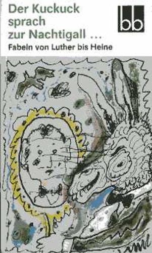 Gabriele  Drews (szerk) - Der Kuckuck sprach zur Nachtigall...-Fabeln von Luther bis Heine