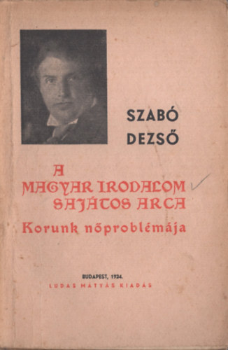 Szabó Dezső - A magyar irodalom sajátos arca - Korunk nőproblémája