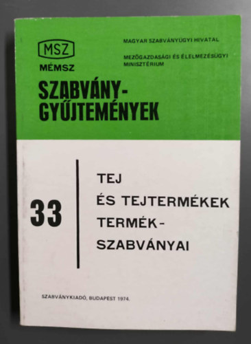 Tej �s tejterm�kek term�kszabv�nyai (szabv�nygy�jtem�nyek 33)