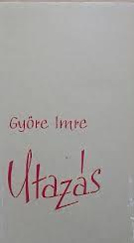 Gy�re Imre - Utaz�s