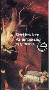 Stanislaw Lem - Az emberisg egy perce (mrleg)