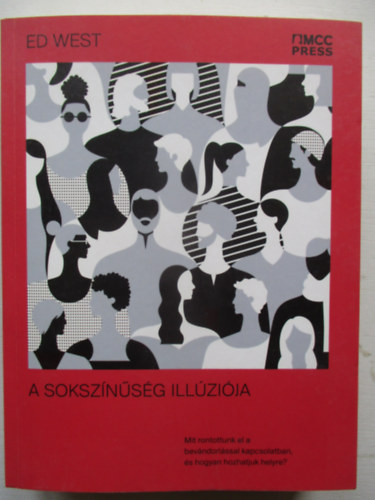 Ed West - A soksznsg illzija