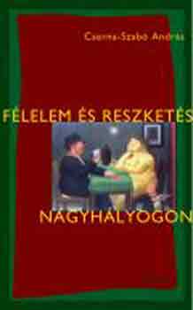 Cserna-Szab� Andr�s - F�lelem �s reszket�s Nagyh�lyogon