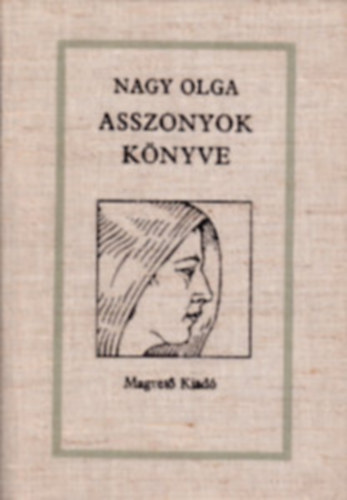 Nagy Olga - Asszonyok könyve Népi elbeszélések