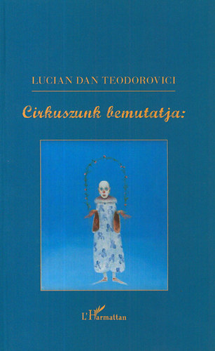 Luciandan Teodorovici - Cirkuszunk bemutatja: