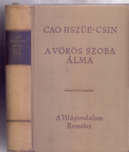 Cao Hsze Csin - Kao O - A Vrs Szoba lma (Harmadik kiads - A Vilgirodalom Remekei)
