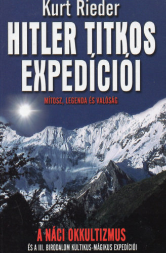 Kurt Reider - Hitler titkos expedcii