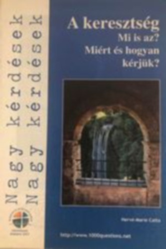 A keresztnysg - Mi is az? Mirt s hogyan krjk?