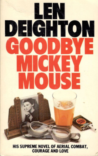 Len Deighton - Goodbye Mickey Mouse
