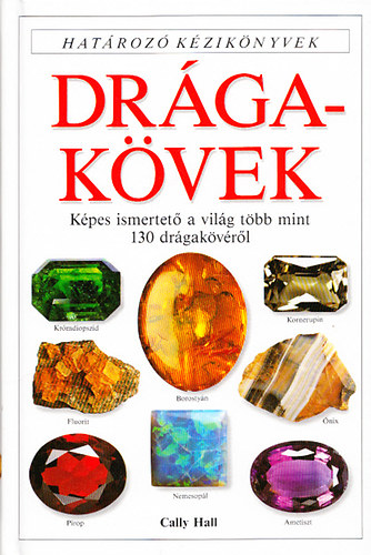 Cally Hall - Drgakvek - Kpes ismertet a vilg tbb mint 130 drgakvrl (Hatroz kziknyvek)