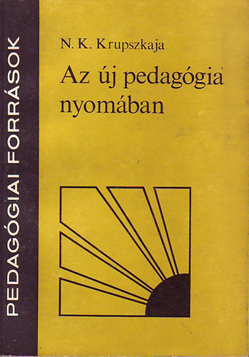 N. K. Krupszkaja - Az j pedaggia nyomban