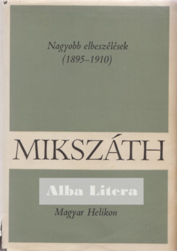 Mikszth Klmn - Nagyobb elbeszlsek (1895-1910)