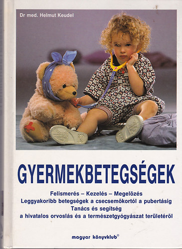 Helmut Keudel - Gyermekbetegsgek (Felismers, kezels, megelzs)