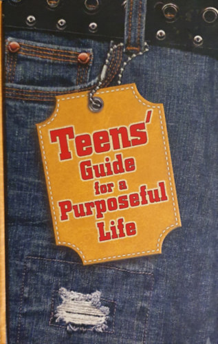 Ellen P. Blooming, Steve Sherwood Jenny Anticoli - Teens' Guide for a Purposeful Life