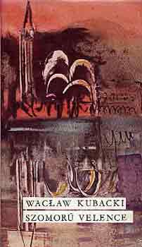 Waclaw Kubacki - Szomor� Velence