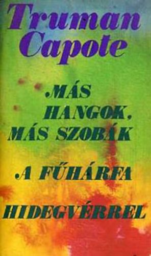Truman Capote - M�s hangok, m�s szob�k - A f�h�rfa - Hidegv�rrel