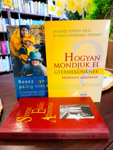 Dr. Michael Popkin-Robyn Freedman Spizman, Henning Köhler Ranschburg Jenő - Pedagógia könyvcsomag 3 darabos: Szeretet, erkölcs, autonómia, Hogyan mondjuk el gyermekünknek? - Kézikönyv szülőknek, Rossz gyerekek pedig nincsenek,