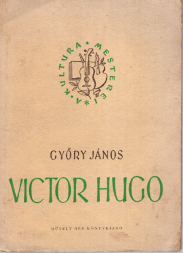 GYry Jnos - Victor Hugo (A kultra mesterei)