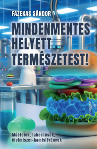 Fazekas S�ndor - Mindenmentes helyett term�szetest!