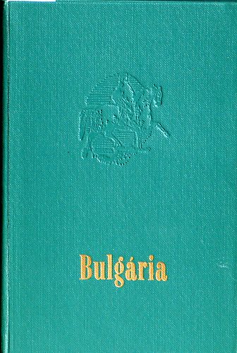 B�cs Gyula - Bulg�ria (Panor�ma) 3. �tdolgozott kiad. 16 t�rk�ppel