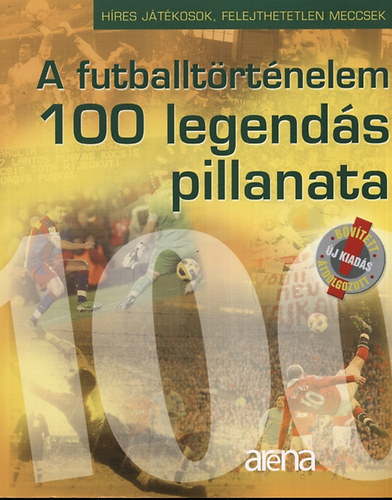 Moncz Attila - A futballtrtnelem 100 legends pillanata