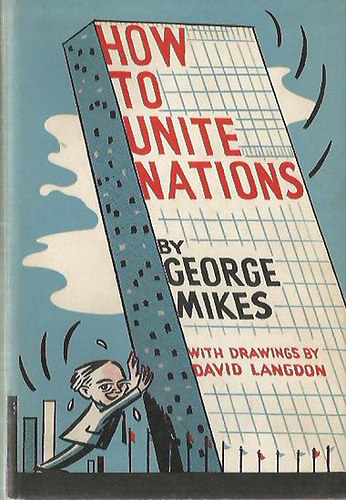 George Mikes - How to Unite Nations