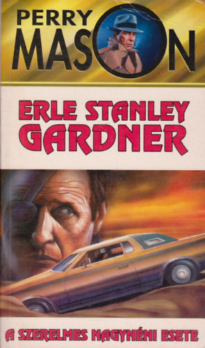 Erle Stanley Gardner - Perry Mason - A szerelmes nagynni esete