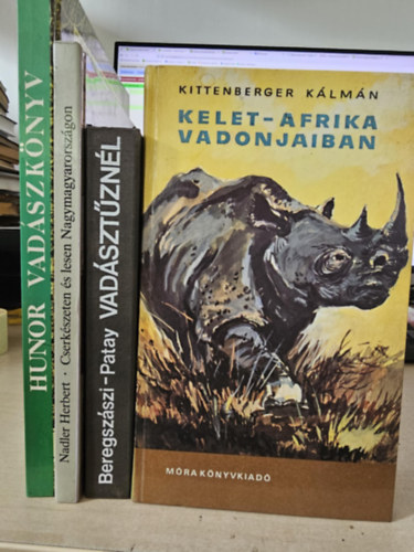 Beregszszi Gyrgy Nadler Herbert - Kittenberger Klmn Patay Lszl - 4db vadszat knyv, KNYVMENT AJNLAT:Hunor vadszknyv+ Cserkszeten s lesen Nagymagyarorszgon+ Vadsztznl+ Kelet-Afrika vadonjaiban