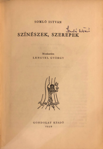 Soml� Istv�n - Sz�n�szek, szerepek