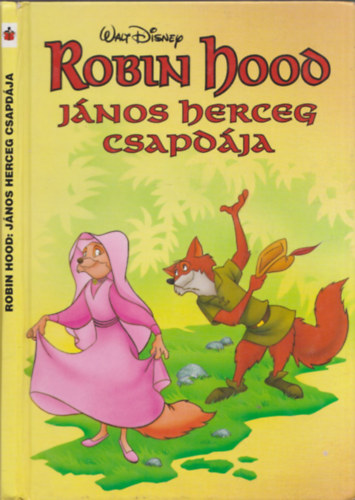 Robin Hood: Jnos herceg csapdja (Walt Disney)