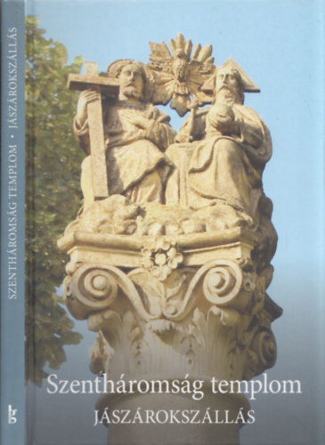 Tth Pl Pter  (szerk.) - Rmai Katolikus Szenthromsg templom - Jszrokszlls