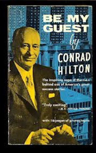 Conrad Hilton - Be my guest