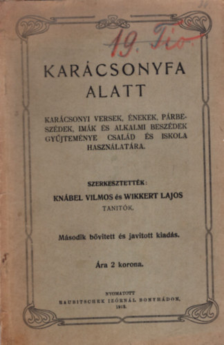 Wikkert Lajos Knbel Vilmos - Karcsonyfa alatt - Karcsonyi versek, nekek, prbeszdek, imk s alkalmi beszdek gyjtemnye csald s iskola hasznlatra