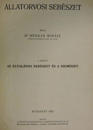 dr. Berrár Mihály - Állatorvosi sebészet I-II.
