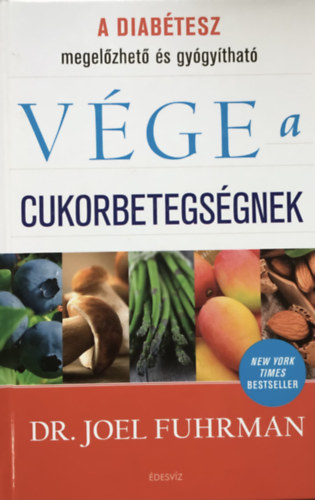M.D. Joel Fuhrman - V�ge a cukorbetegs�gnek